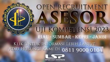 LSP Hiptasi Multi Konstruksi Segera Adakan Rekruitmen Asesor Wilayah Riau-Sumbar-Kepri dan Jambi